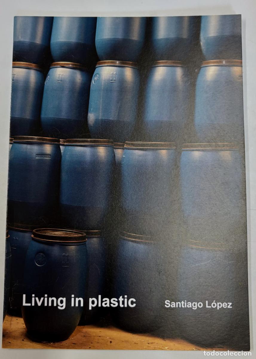 Libros: Living in plastic - Santiago L&oacute;pez - Foto 1