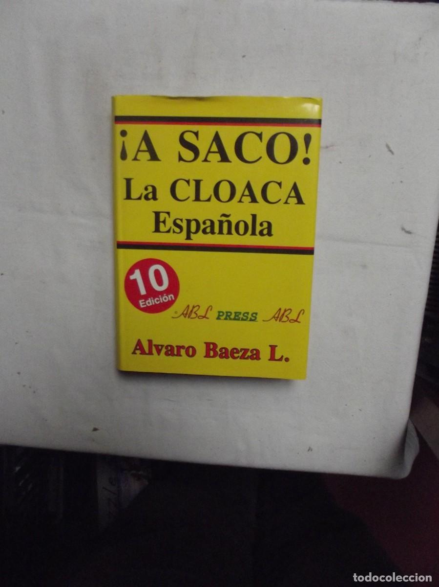Libros: &iexcl; A SACO ! LA CLOACA ESPA&Ntilde;OLA DE ALVARO BAEZA L. - Foto 1