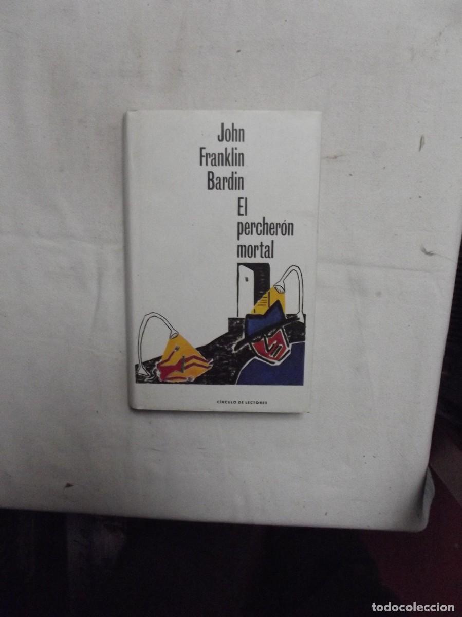 Libros: EL PERCHERON MORTAL DE JOHN FRANKLIN BARDIN - Foto 1