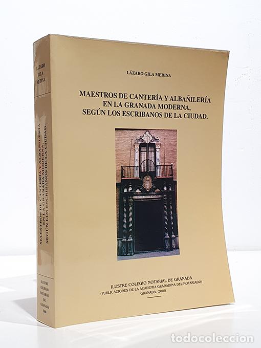B&uuml;cher: Maestros de canter&iacute;a y alba&ntilde;iler&iacute;a en la granada moderna seg&uacute;n los escribanos de la ciudad. - GILA M