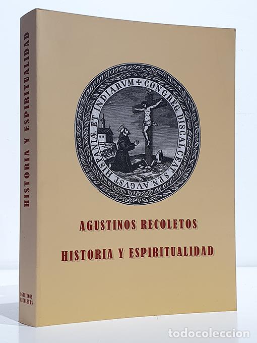Livres: Agustinos Recoletos. Historia y espiritualidad. - MART&Iacute;NEZ CUESTA, &Aacute;ngel / Jos&eacute; Manuel Bengoa Prado