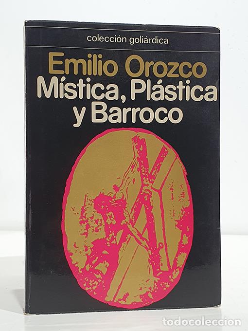 Libros: M&iacute;stica, Pl&aacute;stica y Barroco. - Emilio Orozco. - Foto 1