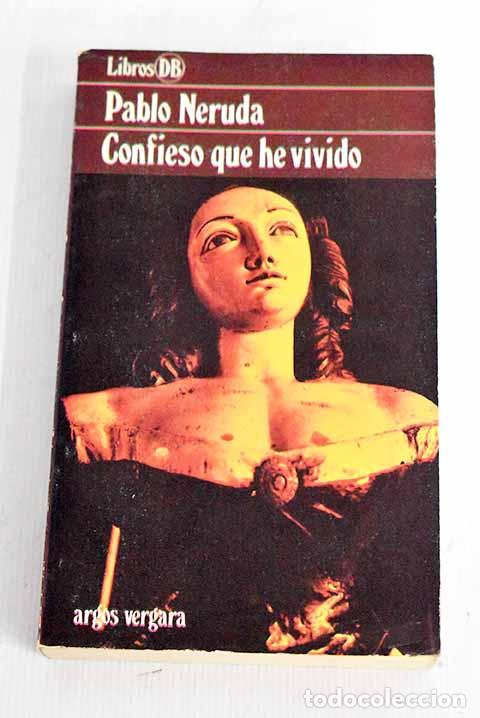 Libros: Confieso que he vivido.- Neruda, Pablo - Foto 1
