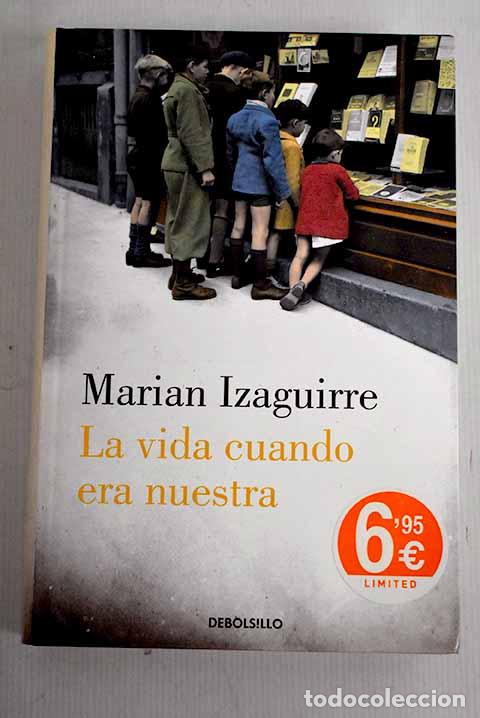 Libros: La vida cuando era nuestra.- Izaguirre, Marian - Foto 1