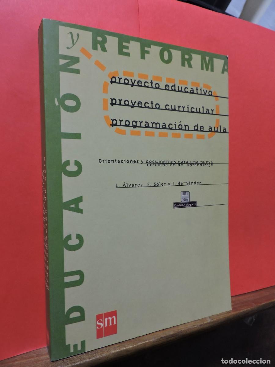 Libros: Proyecto educativo, proyecto curricular, programaci&oacute;n de Aula. L. &Aacute;lvarez. Ed. SM. Madrid, 1995 - Foto 1