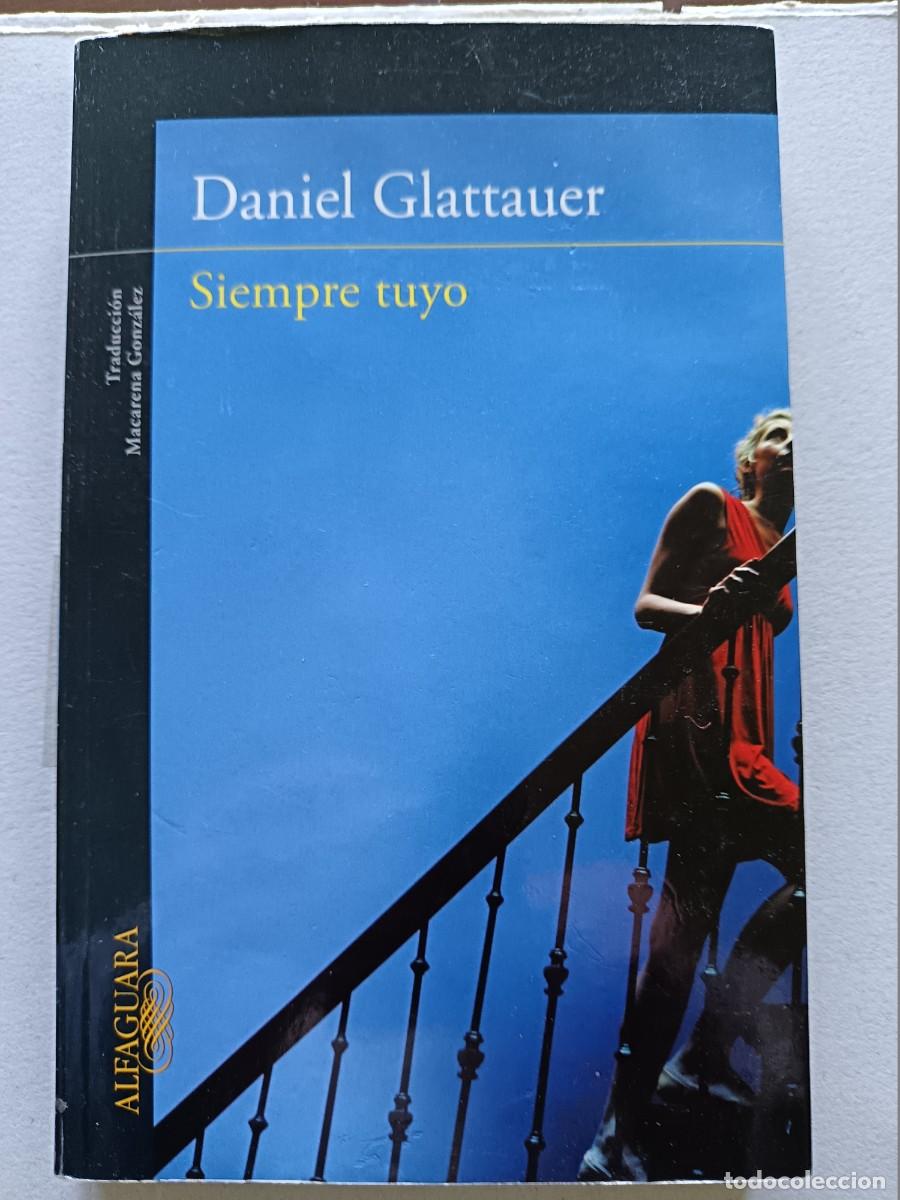 Libros: SIEMPRE TUYO. DANIEL GLATTAUER - Foto 1