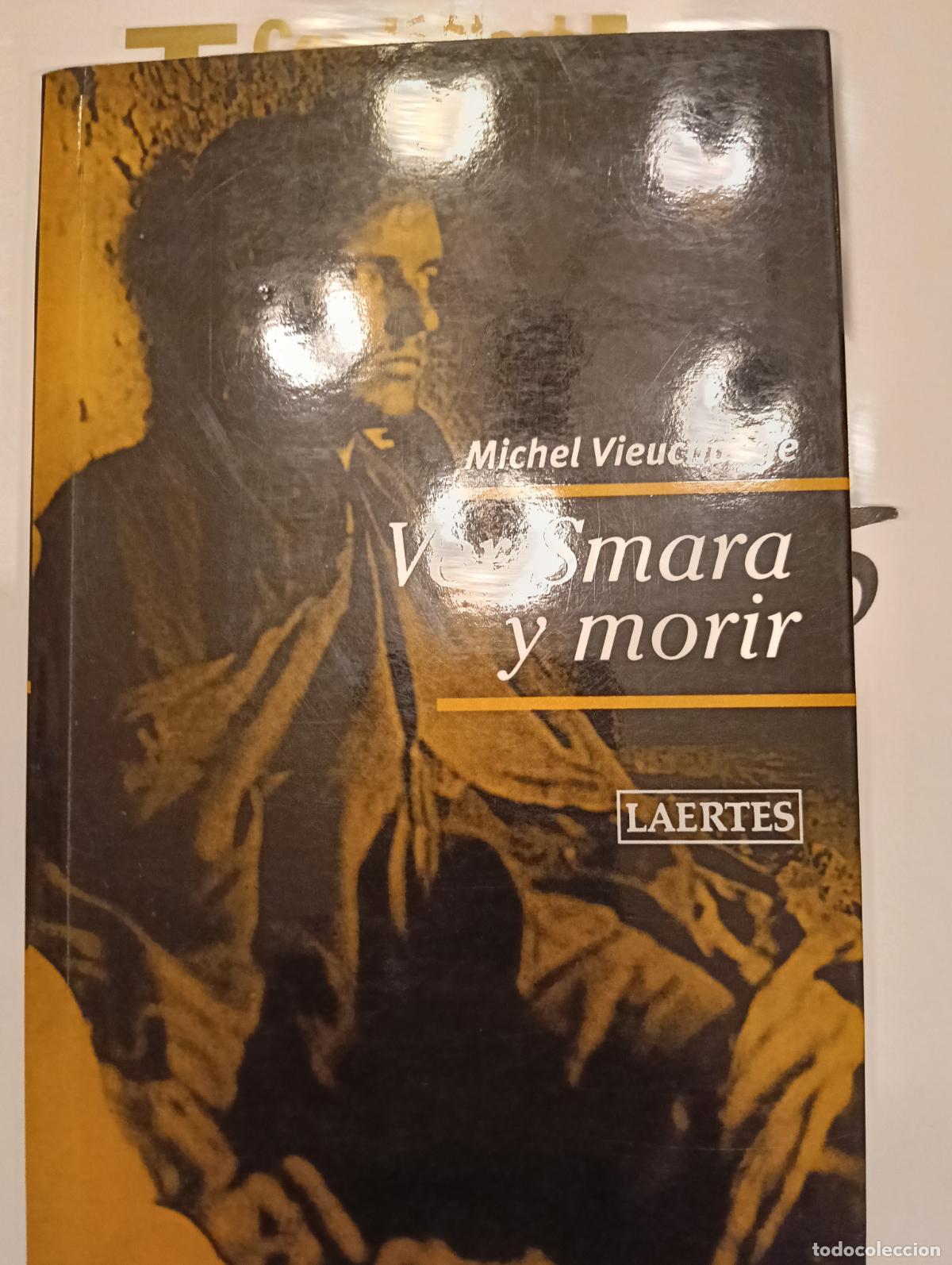 Libri di seconda mano: Ver Smara Y Morir Michel Vieuchange 252 p&aacute;ginas