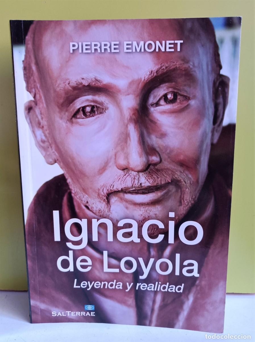 Libros: IGNACIO DE LOYOLA/LEYENDA Y REALIDAD - EMONET, PIERRE, - Foto 1