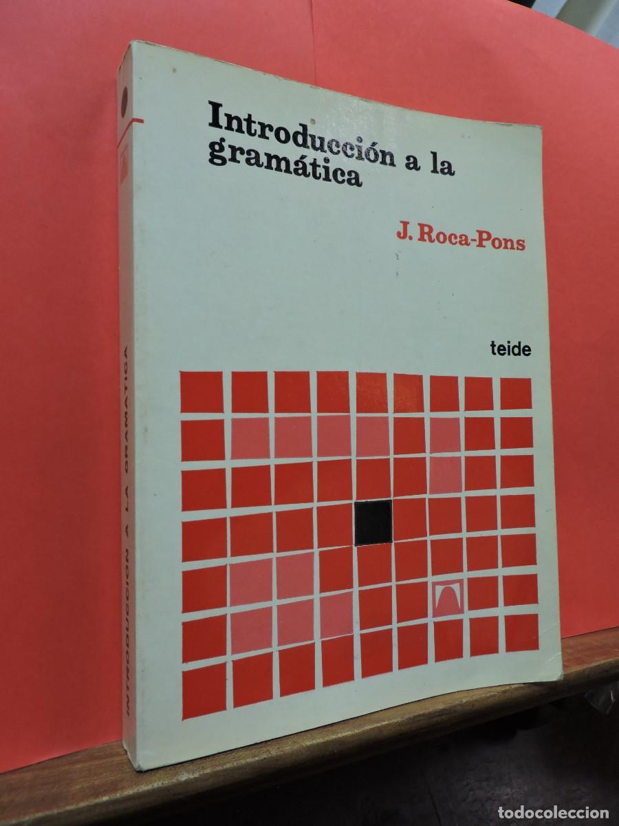 Libros: Introducci&oacute;n a la gram&aacute;tica. ROCA-PONS. Ed. Teide. Barcelona, 1986 - Foto 1