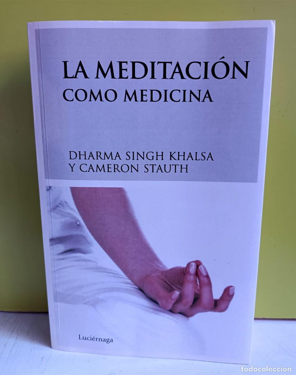 Libros: LA MEDITACION COMO MEDICINA - Dharma Singh Khalsa y Cameron Stauth - Foto 1