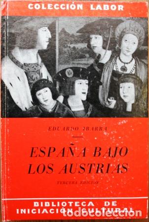Libros: Espa&ntilde;a bajo los Austrias - IBARRA Y RODR&Iacute;GUEZ, Eduardo - Foto 3