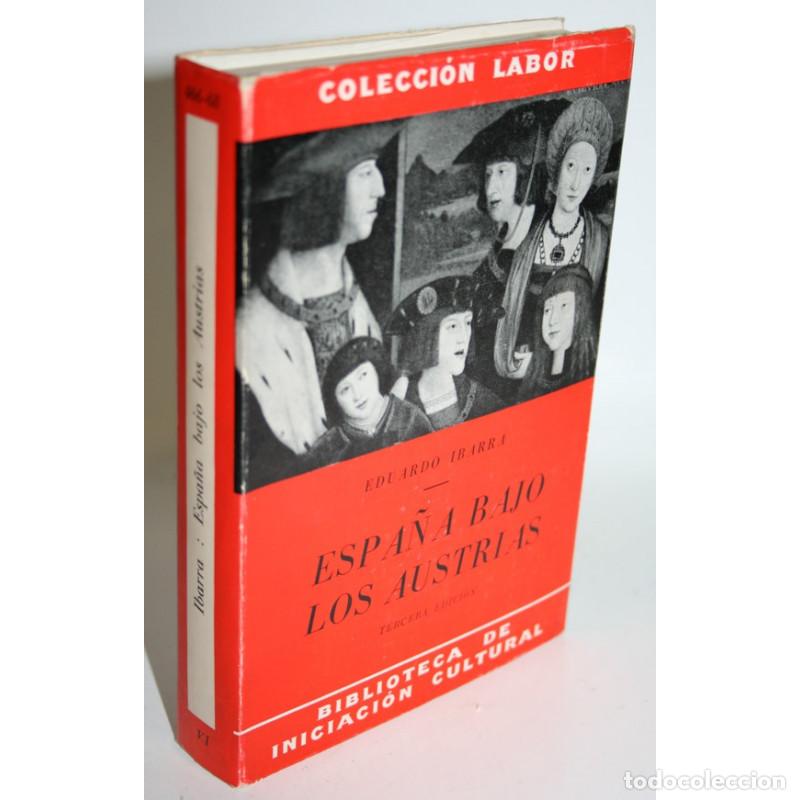 Libros: Espa&ntilde;a bajo los Austrias - IBARRA Y RODR&Iacute;GUEZ, Eduardo - Foto 1