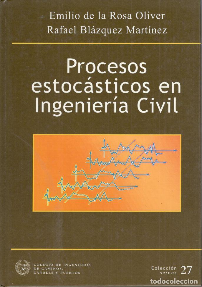 Libros: PROCESOS ESTOC&Aacute;STICOS EN INGENIER&Iacute;A CIVIL. - ROSA OLIVER, Emilio de la. / BL&Aacute;ZQUEZ MART&Iacute;NEZ, Rafael.