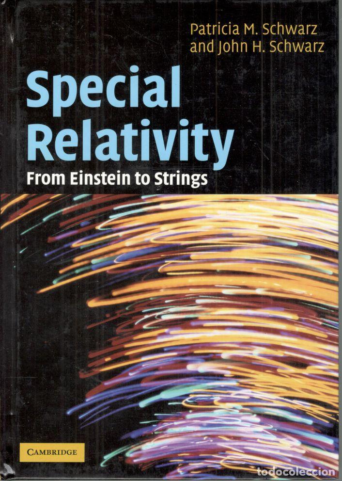 Libros: Special Relativity. From Einstein to Strings. - SCHWARZ, Patricia M. / SCHWARZ, John H. - Foto 1