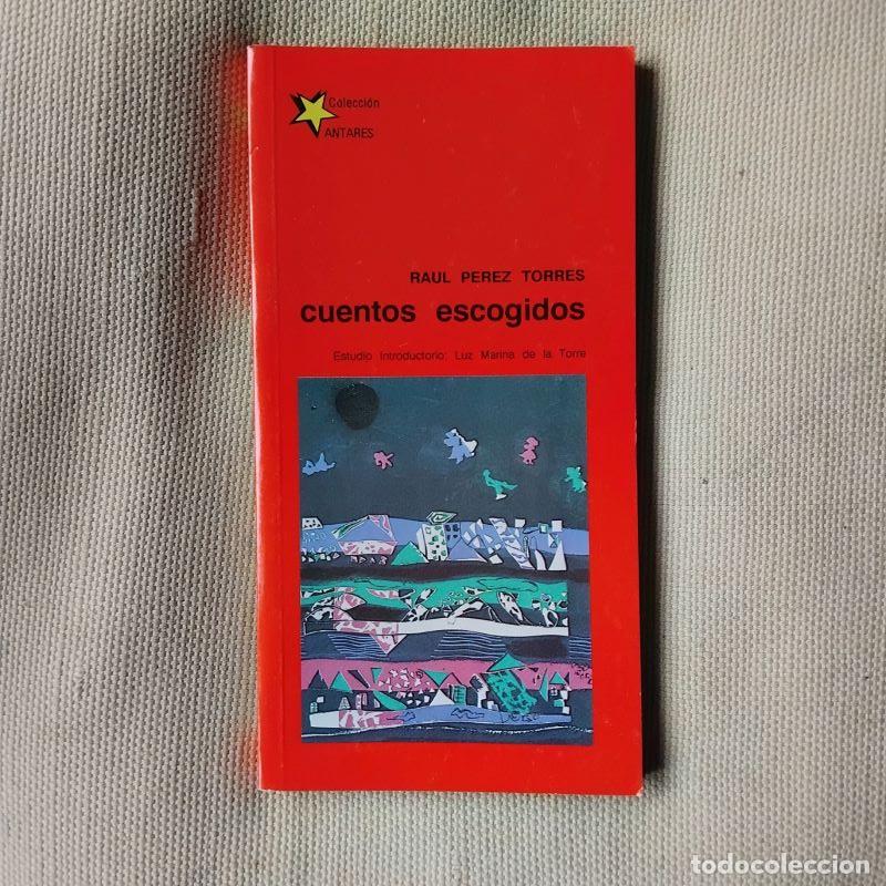 Libros: Cuentos escogidos - Ra&uacute;l P&eacute;rez Torres - Foto 1