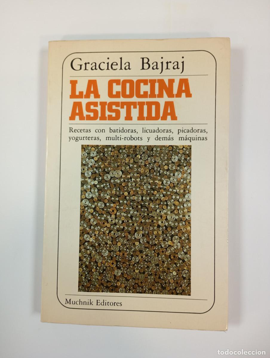 Libros: La cocina asistida. - Graciela Bajraj. TDK366 - Foto 1