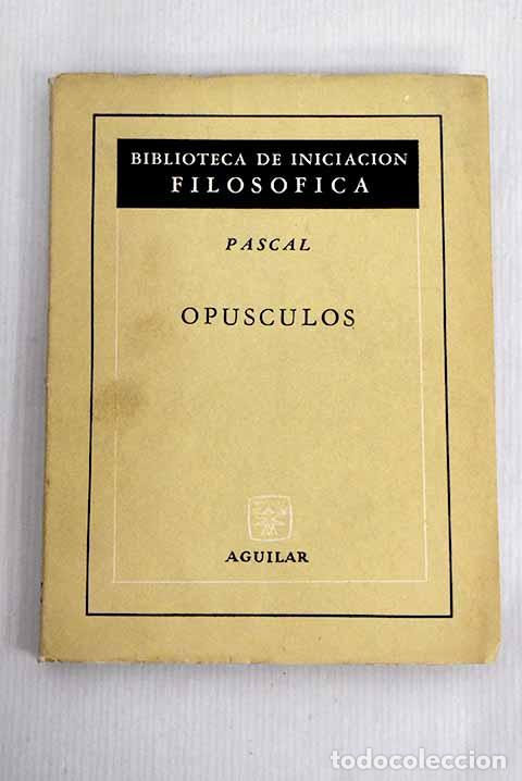 Libros: Op&uacute;sculos: Pascal, Blaise.- Pascal, Blaise - Foto 1