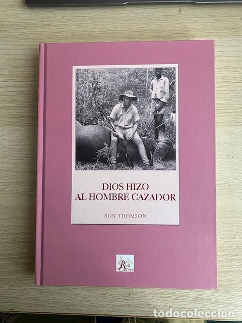 Libros: DIOS HIZO AL HOMBRE CAZADOR - RON THOMSON - Foto 1