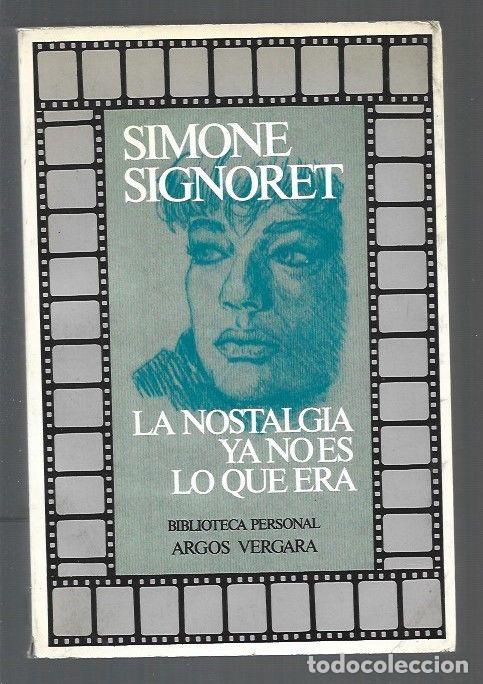 Libros: NOSTALGIA YA NO ES LO QUE ERA - LA - SIGNORET, SIMONE - Foto 1