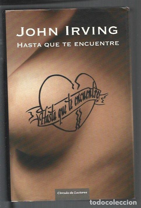 Libros: HASTA QUE TE ENCUENTRE - IRVING, JOHN - Foto 1