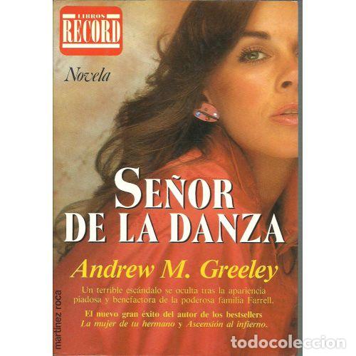 Libros: Se&ntilde;or de la Danza - Andrew Greeley - Martinez Roca - 1985, 1&ordf; ed. - Libros Record - Foto 1