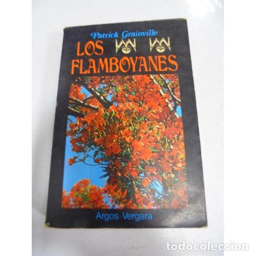 B&uuml;cher: Los Flanboyanes - Patrich Graimbille - Editorial Argos Vergara - 1977, 1&ordf; ed. - Trad. Enrique Sordo