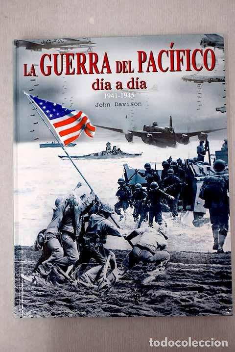 Libros: La guerra del Pac&iacute;fico d&iacute;a a d&iacute;a .- Davison, John - Foto 1