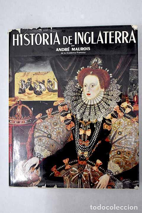 Libros: Historia de Inglaterra.- Maurois, Andr&eacute; - Foto 1