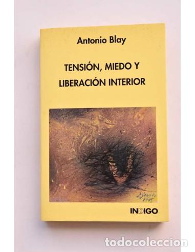 Libros: Tensi&oacute;n, miedo y liberaci&oacute;n interior - BLAY, Antonio - Foto 1
