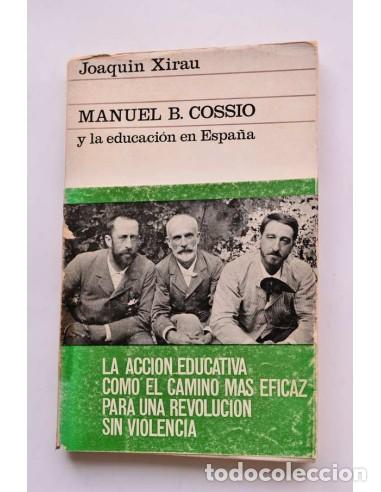 Libros: Manuel B. Coss&iacute;o y la educaci&oacute;n en Espa&ntilde;a - XIRAU, Joaqu&iacute;n - Foto 1