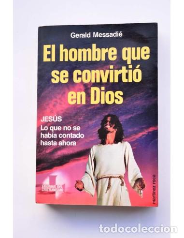 Libros: El hombre que se convirti&oacute; en Dios - MESSADI&Eacute;, Gerald - Foto 1