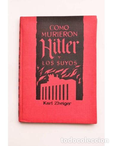 Libros: C&oacute;mo murieron Hitler y los suyos - ZHEIGER, Karl - Foto 1