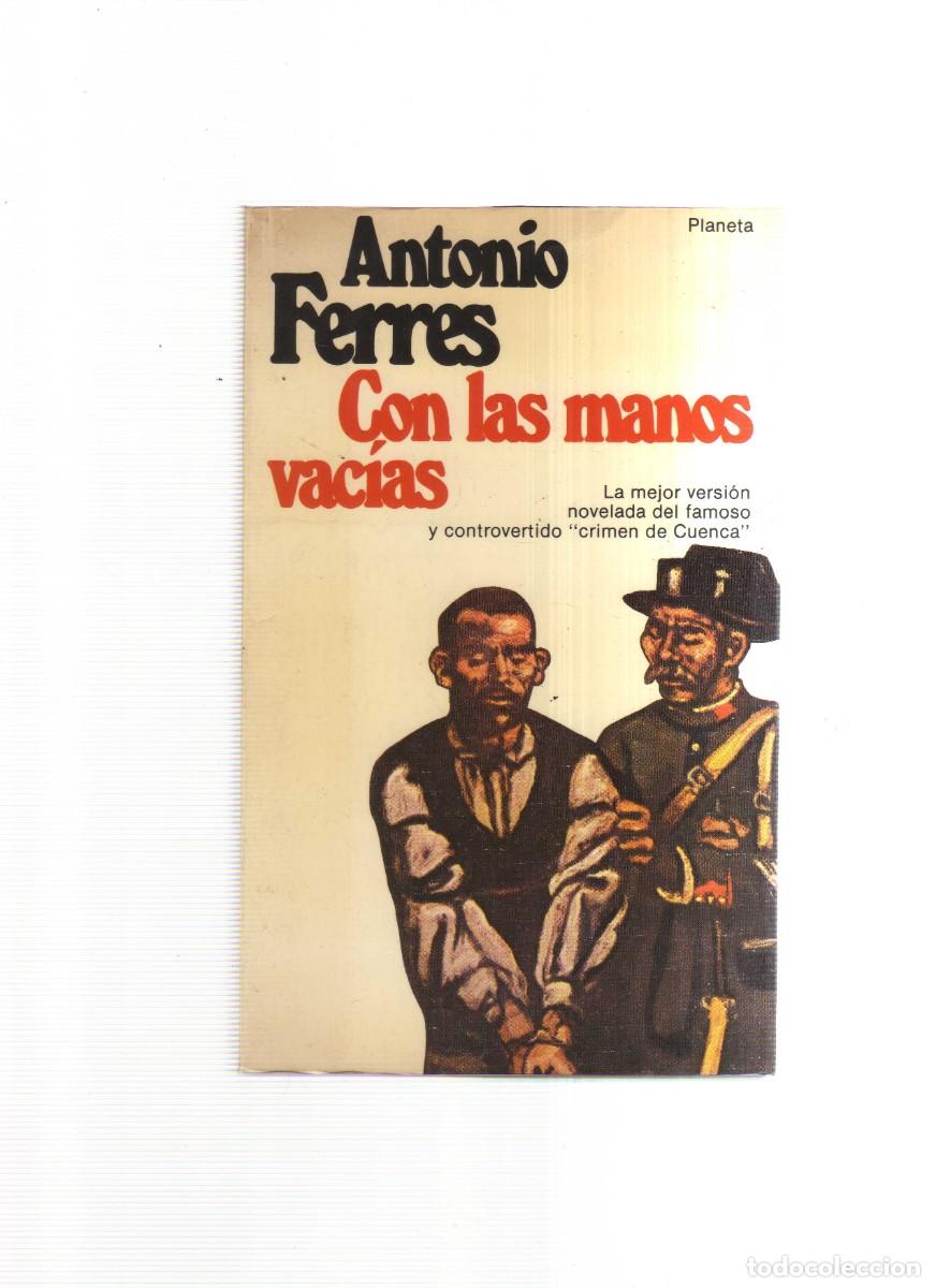 Libros: CON LAS MANOS VACIAS ANTONIO FERRES - Foto 1