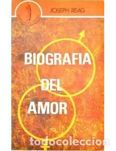 Libros: BIOGRAF&Iacute;A DEL AMOR - Reag,Joseph - Foto 1