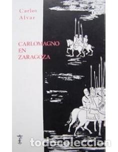 Libros: CARLOMAGNO EN ZARAGOZA - Alvar,Carlos - Foto 1