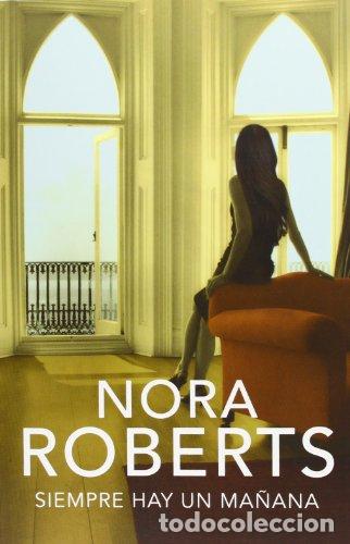 Libros: SIEMPRE HAY UN MA&Ntilde;ANA - Roberts,Nora - Foto 1