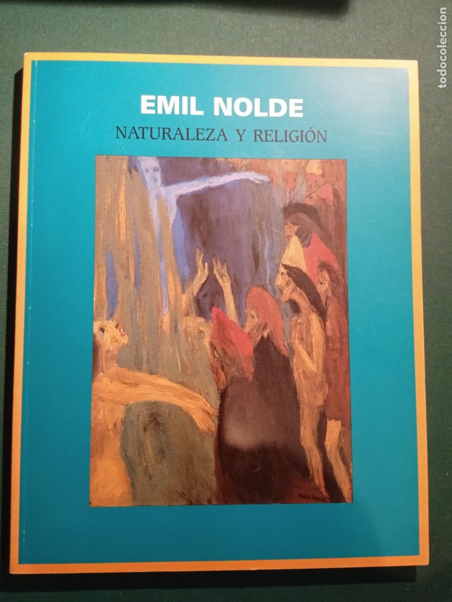 Libros: EMIL NOLDE - NATURALEZA Y RELIGI&Oacute;N - Foto 1