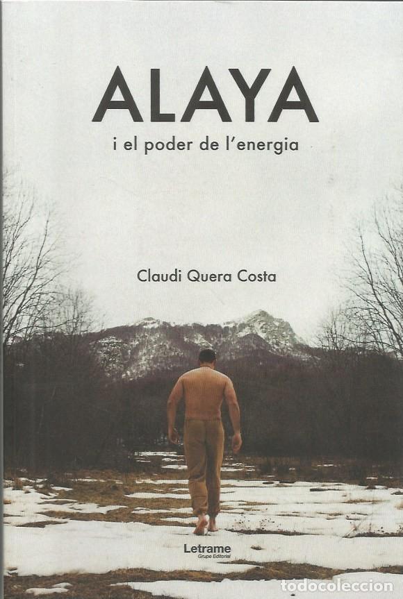 Libros: ALAYA I EL PODER DE L'ENERGIA - CLAUDI QUERA COSTA
