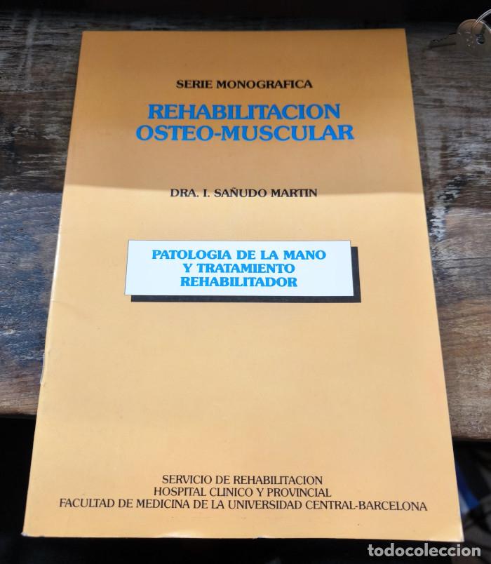 Libros: REHABILITACI&Oacute;N OSTEO-MUSCULAR. PATOLOG&Iacute;A DE LA MANO Y TRATAMIENTO REHABILITADOR - Isabel Sa&ntilde;udo Mart