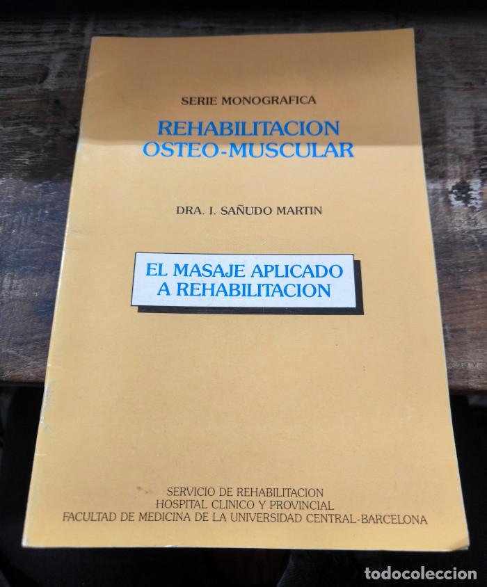 Libros: REHABILITACI&Oacute;N OSTEO-MUSCULAR. EL MASAJE APLICADO A REHABILITACI&Oacute;N - Isabel Sa&ntilde;udo Mart&iacute;n