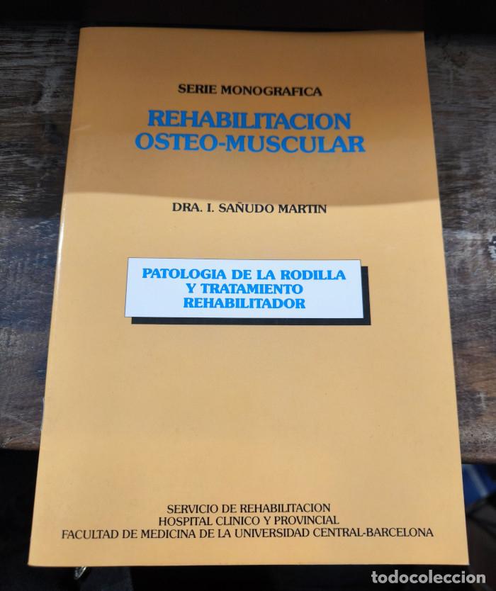 Libros: REHABILITACI&Oacute;N OSTEO-MUSCULAR. PATOLOG&Iacute;A DE LA RODILLA Y TRATAMIENTO REHABILITADOR - Isabel Sa&ntilde;udo M