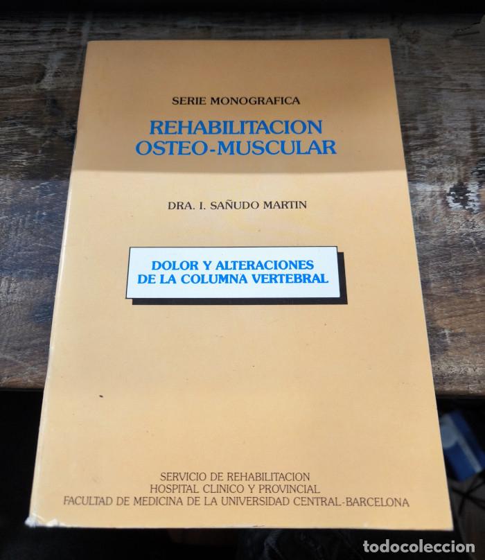 Livres: REHABILITACI&Oacute;N OSTEO-MUSCULAR. DOLOR Y ALTERACIONES DE A COLUMNA VERTEBRAL - Isabel Sa&ntilde;udo Mart&iacute;n
