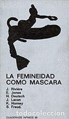 B&uuml;cher: LA FEMINEIDAD COMO MASCARA - Joan Rivi&egrave;re; Ernst Jones; H&eacute;l&egrave;ne Deutsch; Jacques Lacan; Karen Horney;