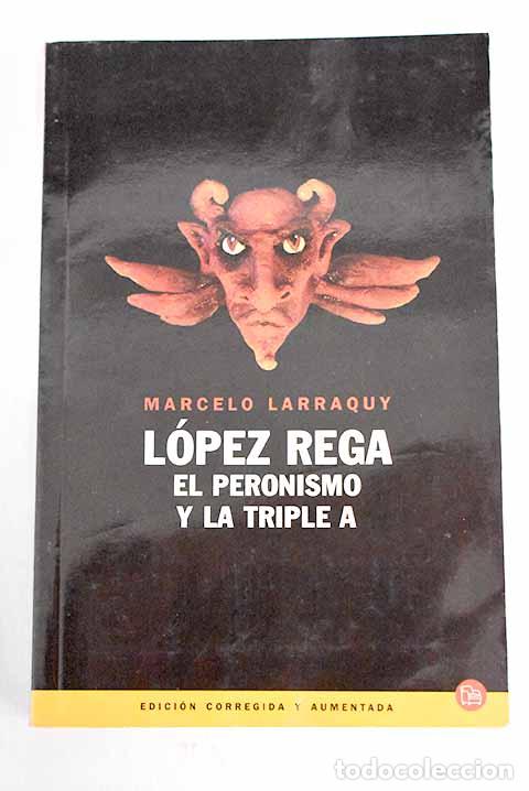 Libros: L&oacute;pez Rega: el peronismo y la Triple A.- Larraquy, Marcelo - Foto 1