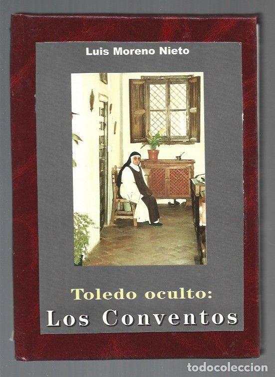 Libros: TOLEDO OCULTO: LOS CONVENTOS - MORENO NIETO, LUIS - Foto 1