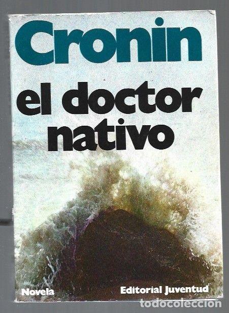 Libros: DOCTOR NATIVO - EL - A. J. CRONIN - Foto 1