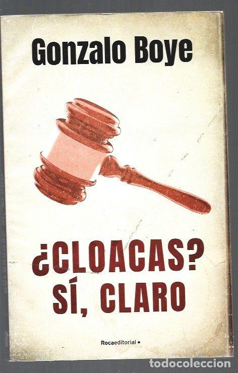 Libros: &iquest;CLOACAS? SI, CLARO - BOYE, GONZALO - Foto 1