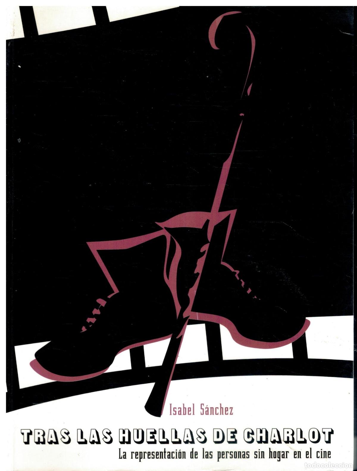 Libri di seconda mano: TRAS LAS HUELLAS DE CHARLOT. LA REPRESENTACI&Oacute;N DE LAS PERSONAS SIN HOGAR EN EL CINE. Con sellos bibl
