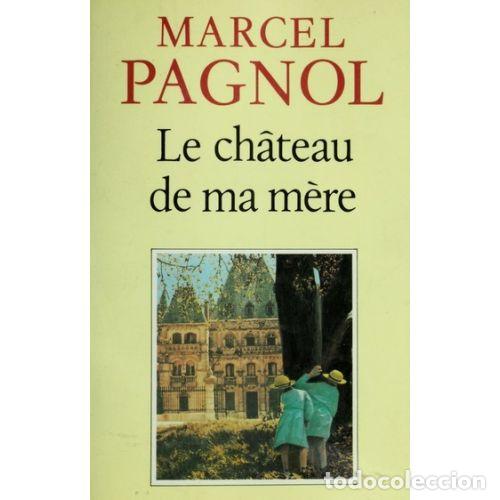 Libros: LE CHATEAU de MA MERE - PAGNOL.-MARCEL - Sin Especificar - Foto 1