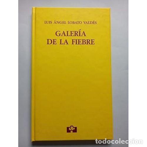books: GALERIA de la FIEBRE - LOBATO, LUIS &Aacute;NGEL (1958) - Sin Especificar